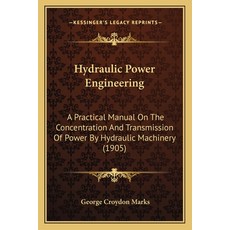 (英文圖書) Hydraulic Power Engineering: A Practical Manual On The Concentration And Transm... 平裝版, Kessinger Publishing, 英文