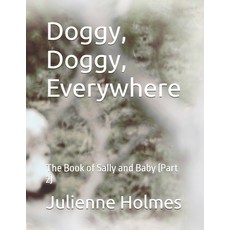 (英文圖書) Doggy Doggy Everywhere: The Book of Sally and Baby (Part 2) 平裝版, Independently Published, 英文