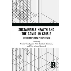 (英文圖書) Sustainable Health and the Covid-19 Crisis: Interdisciplinary Perspectives 精裝版, Routledge, 英文