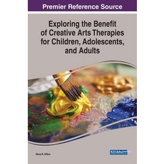 (英文圖書) Exploring the Benefit of Creative Arts Therapies for Children Adolescents and Adults 精裝版, IGI Global, 英文