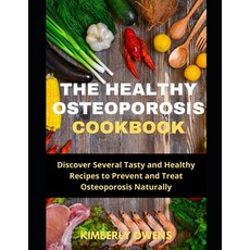 (英文圖書) The Healthy Osteoporosis Cookbook: Discover Several Tasty and Healthy Recipes to Prevent and ... 平裝版, Independently Published, 英文