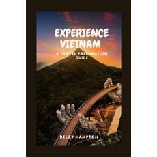 (英文圖書) Experience Vietnam: A Travel Prepaation Guide 平裝版, Independently Published, 英文
