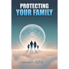 (英文圖書) Protecting Your Family 平裝版, Independently Published, 英文