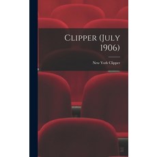 (英文圖書) Clipper (July 1906) 精裝版, Legare Street Press, 英文