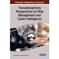 Transdisciplinary Perspectives on Risk Management and Cyber Intelligence 精裝版, Information Science Reference, 英文