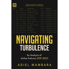 (英文圖書) Navigating Turbulence: An Analysis of Airline Failures 2019-2023 平裝版, Bluerose Publishers, 英文