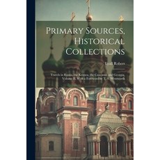 (英文圖書) Primary Sources Historical Collections: Travels in Russia the Krimea the Caucasus and Geo... 平裝版, Legare Street Press, 英文
