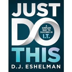 Just Do This: A Simpler Way to Succeed in I.T. 精裝版, 11 Talents Publishing, 英文