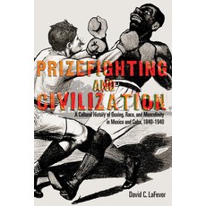 (英文圖書) Prizefighting and Civilization: A Cultural History of Boxing Race and Masculinity in Mexico... 精裝版, University of New Mexico Press, 英文