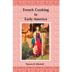 (英文圖書) French Cooking in Early America 平裝版, Createspace Independent Pub..., 英文