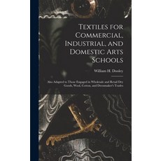 (英文圖書) Textiles for Commercial Industrial and Domestic Arts Schools; Also Adapted to Those Engaged... 精裝版, Legare Street Press, 英文