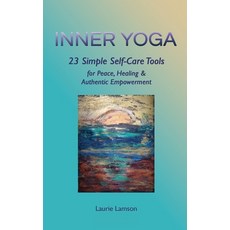 Inner Yoga: 23 Simple Self-Care Tools for Peace Healing and Authentic Empowerment 平裝版, Jazzymae Media, 英文