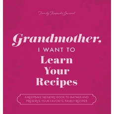 (英文圖書) Grandmother I Want to Learn Your Recipes: A Keepsake Memory Book to Gather and Preserve Your... 精裝版, Eyp Publishing, 英文