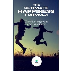 (英文圖書) The Ultimate Happiness Formula: Unlock Lasting Joy And True Contentment 平裝版, Independently Published, 英文
