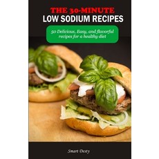 (英文圖書) The 30-Minute Low Sodium Recipes: 50 Delicious Easy and flavorful recipes for a healthy diet 平裝版, Independently Published, 英文