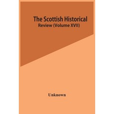 The Scottish Historical Review (Volume Xvii) 平裝版, Alpha Edition, English