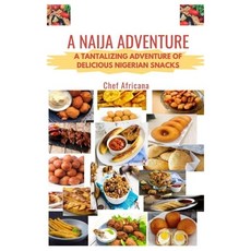 (英文圖書) A Naija adventure: A tantalizing adventure of delicious Nigerian snacks 平裝版, Independently Published, 英文