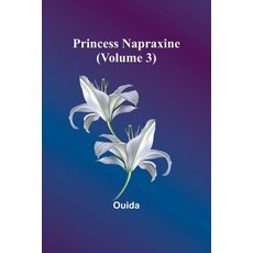 (英文圖書) Princess Napraxine (Volume 3) 平裝版, Alpha Edition, 英文