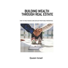 (英文圖書) Building Wealth through Real Estate: How to find finance and develop profitable properties 平裝版, Independently Published, 英文