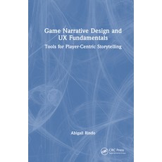 (英文圖書) Game Narrative Design and UX Fundamentals: Tools for Player-Centric Storytelling 精裝版, CRC Press, 英文
