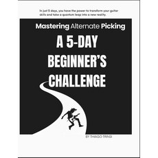 (英文圖書) Mastering Alternate Picking: A 5-Day Beginner's Challenge 平裝版, Independently Published, 英文