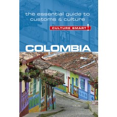 Colombia - Culture Smart!:The Essential Guide to Customs & Culture, Kuperard, 英文, 平裝版