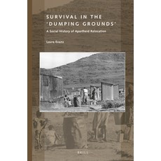(英文圖書) Survival in the 'Dumping Grounds': A Social History of Apartheid Relocation 平裝版, Brill, 英文