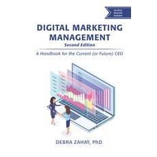 Digital Marketing Management Second Edition: A Handbook for the Current (or Future) CEO 平裝版, Business Expert Press, 英文