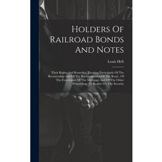 (英文圖書) Holders Of Railroad Bonds And Notes: Their Rights And Remedies Treating Particularly Of The ... 精裝版, Legare Street Press, 英文