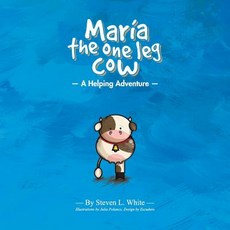 (英文圖書)Maria The One Leg Cow: A Helping Adventure 平裝版, Outskirts Press, 英文
