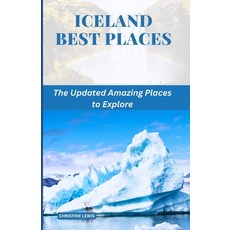 (英文圖書) Iceland Best Places: The Updated Amazing Places to Explore 平裝版, Independently Published, 英文
