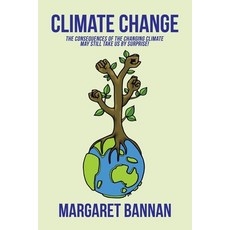 (英文圖書) Climate Change: The Consequences of the Changing Climate May Still Take Us by Surprise! 平裝版, Xlibris Au, 英文