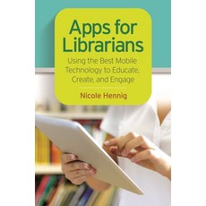 (英文圖書) Apps for Librarians: Using the Best Mobile Technology to Educate Create and Engage 平裝版, Bloomsbury Publishing PLC, 英文