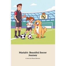 (英文圖書)Mariah's Beautiful Soccer Journey: A Young Girl's Passion for Soccer 平裝版, Independently Published, 英文