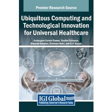 (英文圖書) Ubiquitous Computing and Technological Innovation for Universal Healthcare 精裝版, IGI Global, 英文