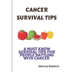 (英文圖書) Cancer Survival Tips: A must know survival tips for people battling with cancer 平裝版, Independently Published, 英文