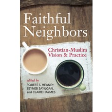 Faithful Neighbors: Christian-Muslim Vision and Practice 平裝版, Church Publishing, 英文