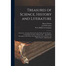 (英文圖書) Treasures of Science History and Literature: Instructive Amusing Practical for the Study ... 平裝版, Legare Street Press, 英文