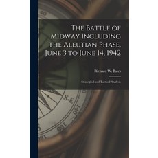 (英文圖書) The Battle of Midway Including the Aleutian Phase June 3 to June 14 1942: Strategical and T... 精裝版, Hassell Street Press, 英文