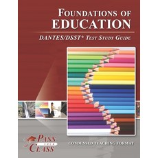 Foundations of Education DANTES/DSST Test Study Guide 平裝版, Breely Crush Publishing, 英文