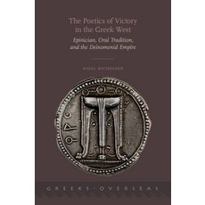 (英文圖書) Poetics of Victory in the Greek West: Epinician Oral Tradition and the Deinomenid Empire 精裝版, Oxford University Press, USA, 英文