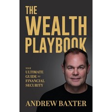 (英文圖書) The Wealth Playbook: Your ultimate guide to financial security 平裝版, Andrew Baxter, 英文