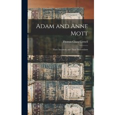 (英文圖書) Adam and Anne Mott: Their Ancestors and Their Descendants 精裝版, Legare Street Press, 英文