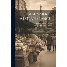 (英文圖書) A Summer in Western France;: 1 平裝版, Legare Street Press, 英文