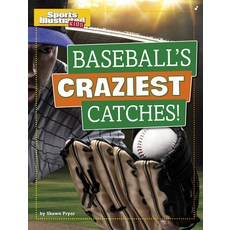 Baseball's Craziest Catches! 精裝版, Capstone Press, 英文
