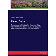 (英文圖書) Thomas Carlyle: The man and his books. Illustrated by Personal reminiscences t... 平裝版, Hansebooks, 英文