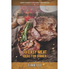(英文圖書) Simple Home Cookbook: 30 Easy Meat Ideas for Dinner (Instant Pot version) 平裝版, Independently Published, 英文