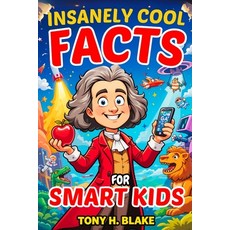 (英文圖書)Insanely Cool Facts for Smart Kids: 2000 Wild Weird and Wonderful Unbelievable... 平裝版, Independently Published, 英文