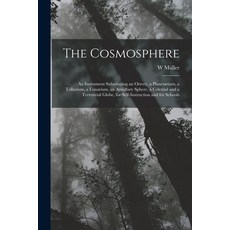 (英文圖書) The Cosmosphere: An Instrument Substituting an Orrery a Planetarium a Tellurium a Lunarium... 平裝版, Legare Street Press, 英文