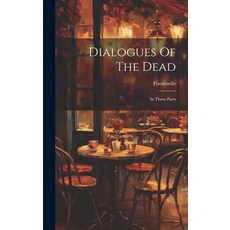 (英文圖書) Dialogues Of The Dead: In Three Parts 精裝版, Legare Street Press, 英文